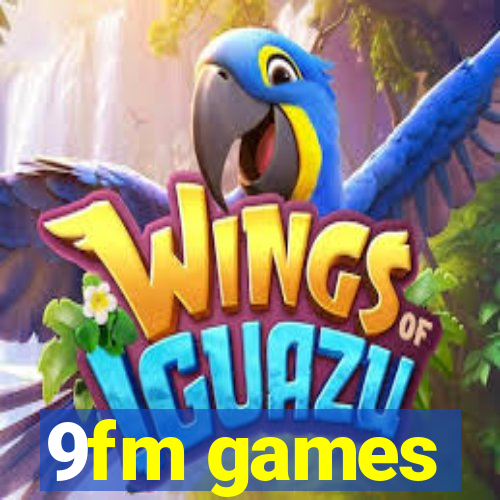 9fm games
